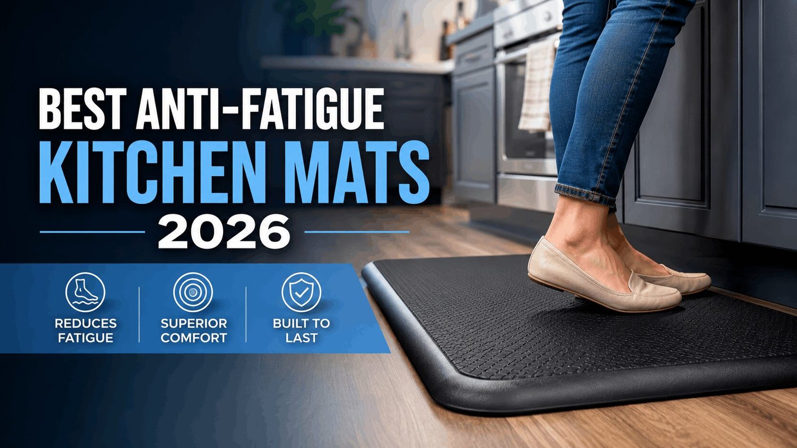 Best Anti Fatigue Kitchen Mats 2026